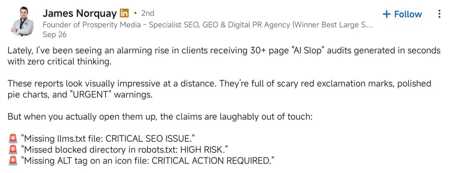 James Norquay's LinkedIn post from 26 September: clients receiving 30+ page "AI Slop" audits generated in seconds, full of red warnings such as "Missing llms.txt file: CRITICAL SEO ISSUE" and "Missing ALT tag on an icon file: CRITICAL ACTION REQUIRED"