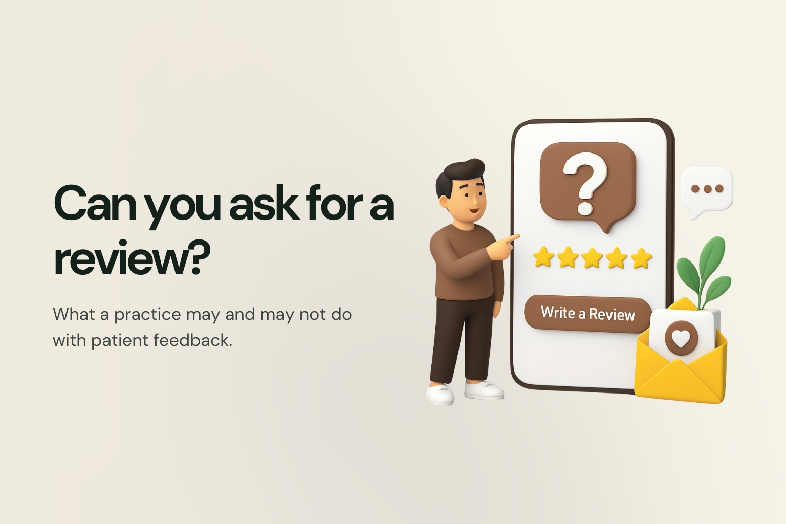A 3D-rendered figure pointing at a large phone showing five stars and a "Write a Review" button, on a cream ground, captioned "Can you ask for a review? What a practice may and may not do with patient feedback."